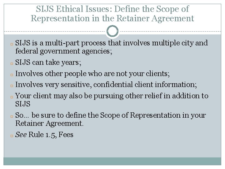 SIJS Ethical Issues: Define the Scope of Representation in the Retainer Agreement SIJS is