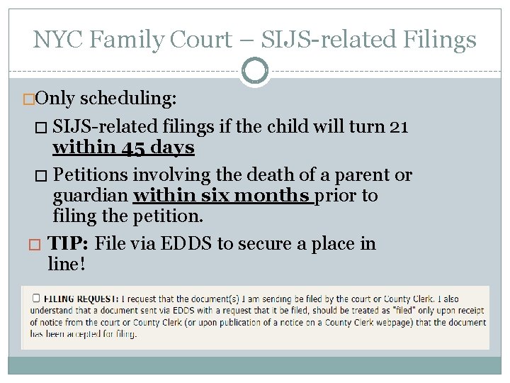 NYC Family Court – SIJS-related Filings �Only scheduling: SIJS-related filings if the child will