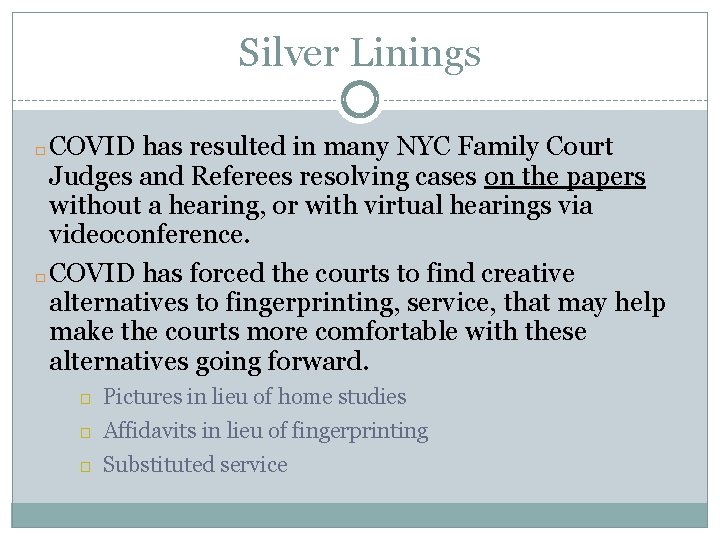 Silver Linings COVID has resulted in many NYC Family Court Judges and Referees resolving