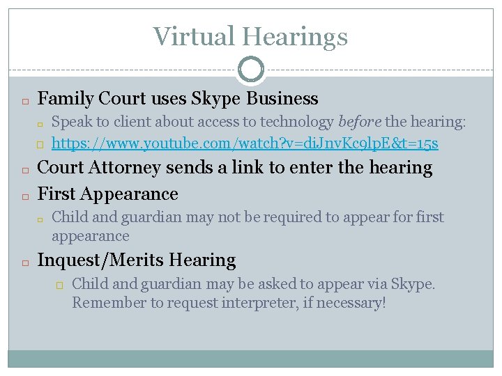 Virtual Hearings � Family Court uses Skype Business � � Court Attorney sends a