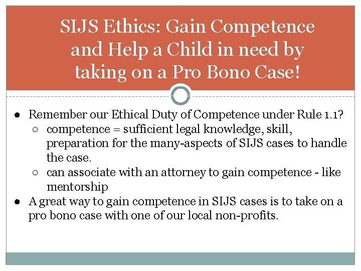SIJS Ethics: Gain Competence and Help a Child in need by taking on a