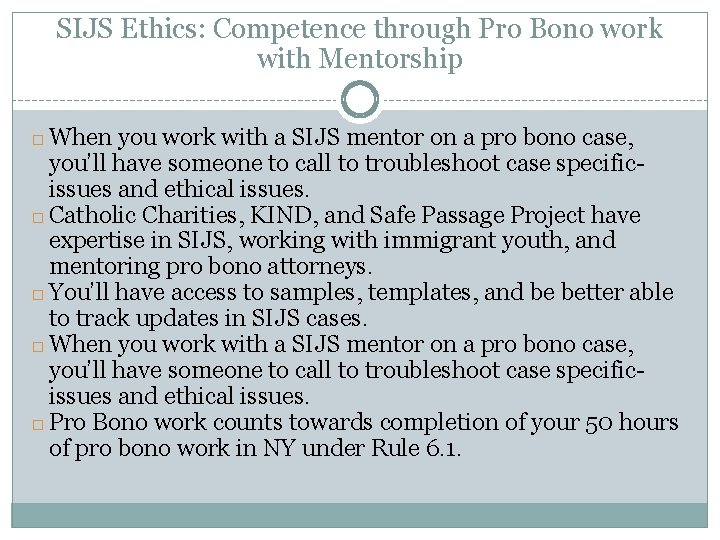 SIJS Ethics: Competence through Pro Bono work with Mentorship When you work with a