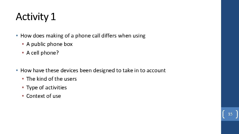 Activity 1 • How does making of a phone call differs when using •