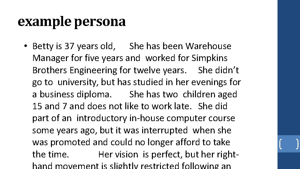 example persona • Betty is 37 years old, She has been Warehouse Manager for