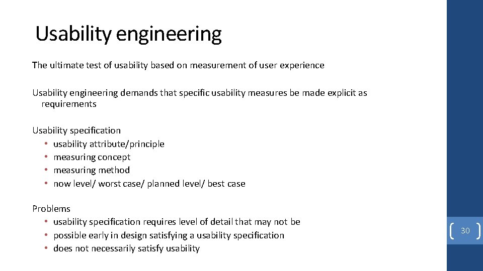 Usability engineering The ultimate test of usability based on measurement of user experience Usability