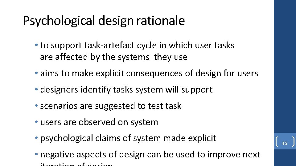 Psychological design rationale • to support task-artefact cycle in which user tasks are affected