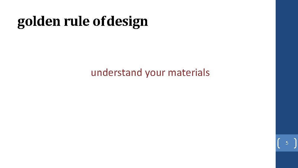 golden rule of design understand your materials 5 