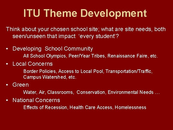 ITU Theme Development Think about your chosen school site; what are site needs, both