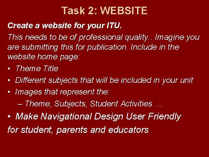 Task 2: WEBSITE Create a website for your ITU. This needs to be of