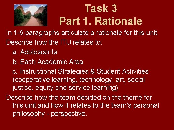 Task 3 Part 1. Rationale In 1 -6 paragraphs articulate a rationale for this
