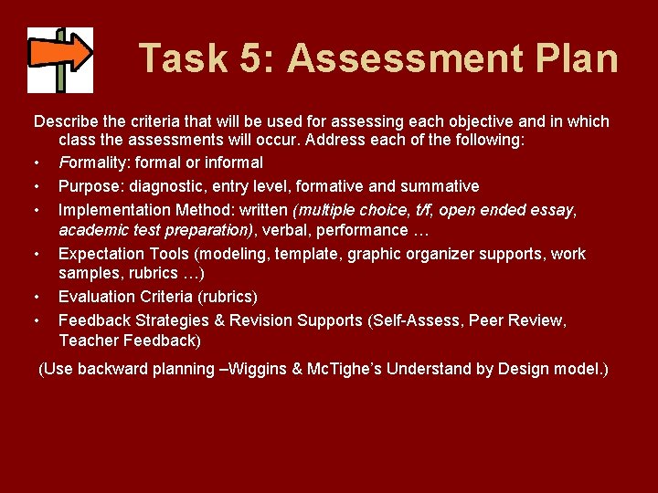 Task 5: Assessment Plan Describe the criteria that will be used for assessing each