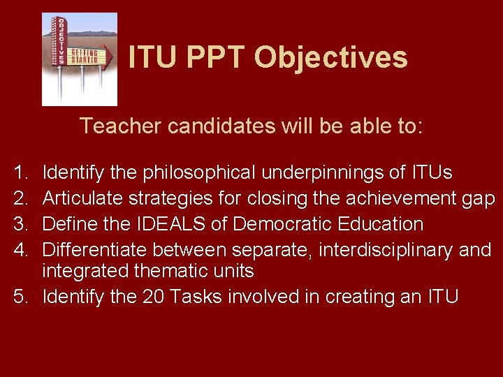  ITU PPT Objectives Teacher candidates will be able to: 1. 2. 3. 4.