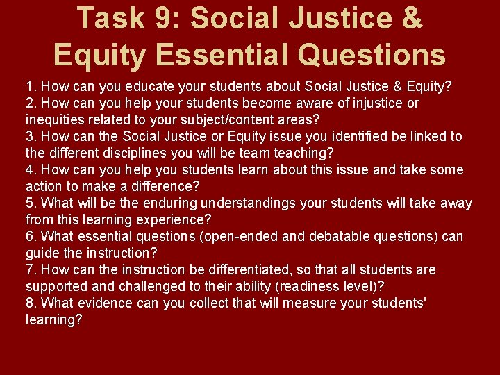 Task 9: Social Justice & Equity Essential Questions 1. How can you educate your