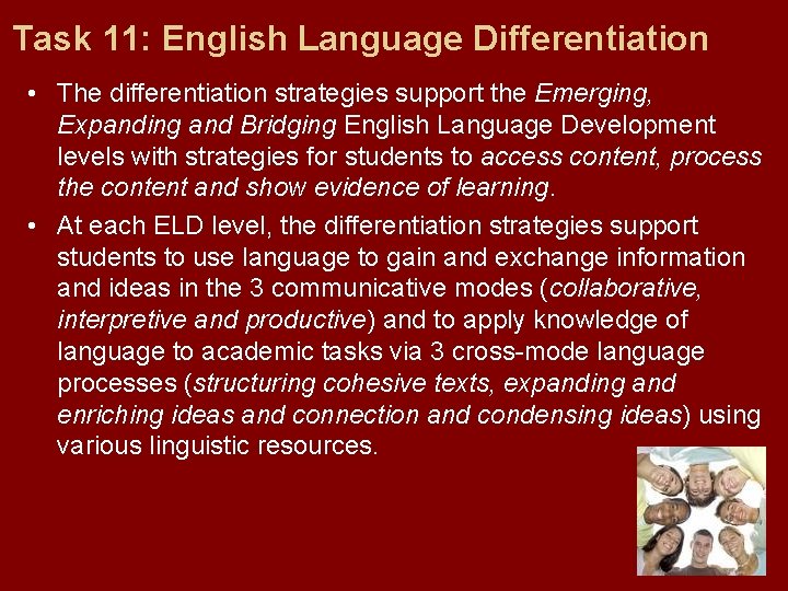 Task 11: English Language Differentiation • The differentiation strategies support the Emerging, Expanding and