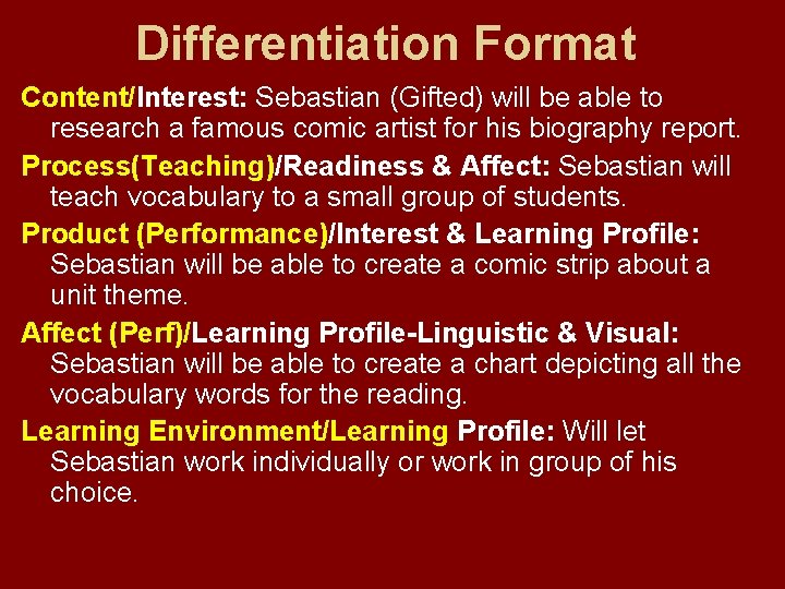 Differentiation Format Content/Interest: Sebastian (Gifted) will be able to research a famous comic artist