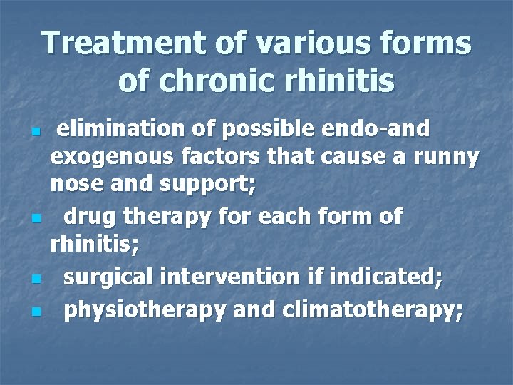 Treatment of various forms of chronic rhinitis n n elimination of possible endo-and exogenous