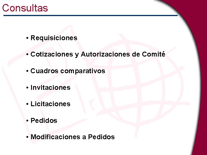 Consultas • Requisiciones • Cotizaciones y Autorizaciones de Comité • Cuadros comparativos • Invitaciones