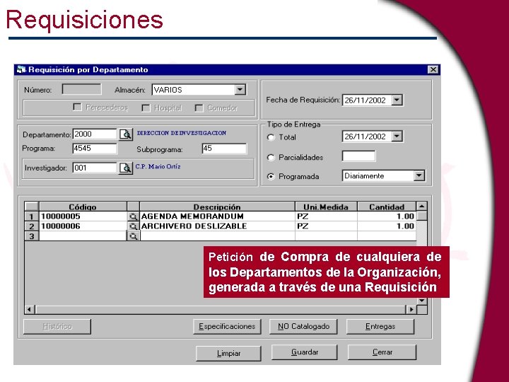 Requisiciones Petición de Compra de cualquiera de los Departamentos de la Organización, generada a