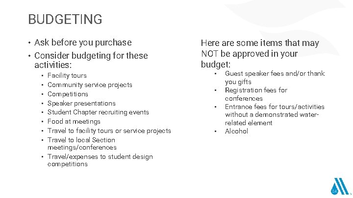 BUDGETING • Ask before you purchase • Consider budgeting for these activities: Facility tours