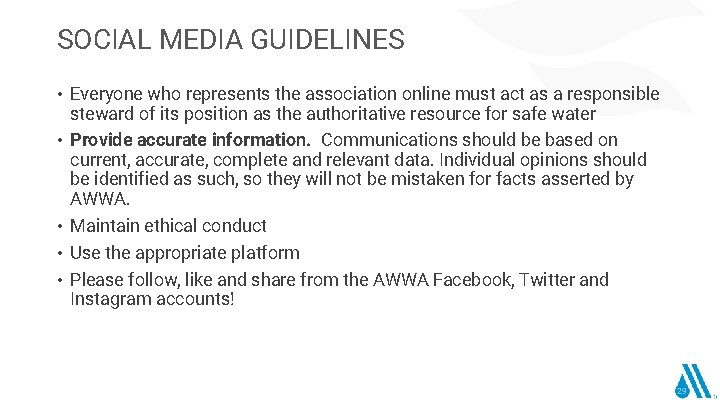 SOCIAL MEDIA GUIDELINES • Everyone who represents the association online must act as a