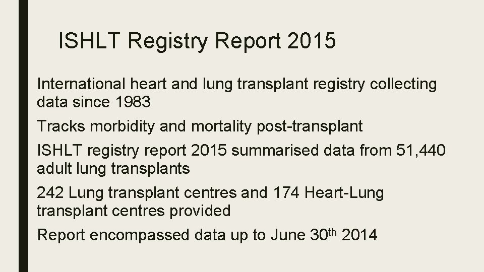 ISHLT Registry Report 2015 International heart and lung transplant registry collecting data since 1983 ISHLT Registry Report 2015 International heart and lung transplant registry collecting data since 1983