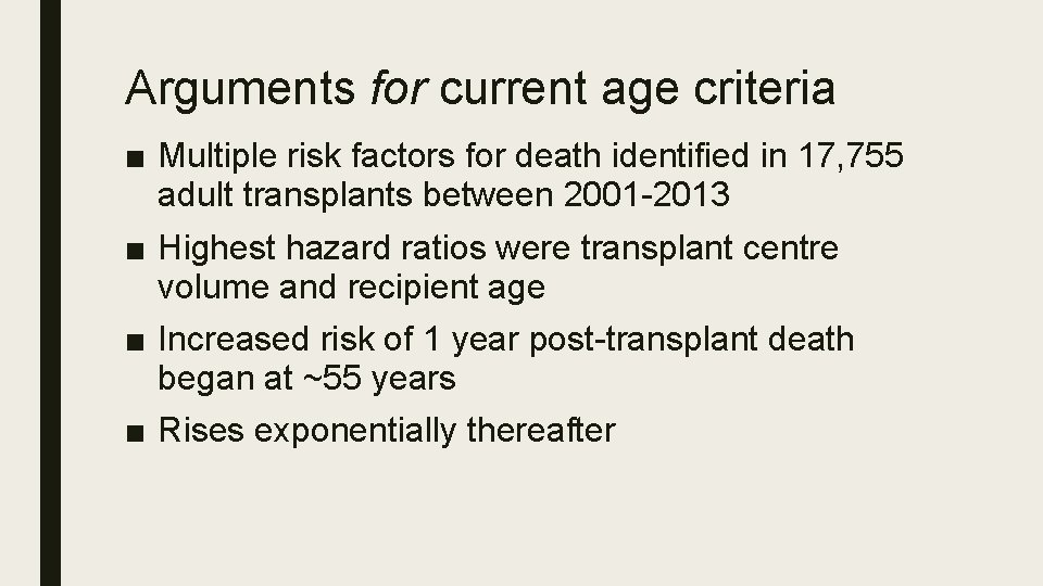 Arguments for current age criteria ■ Multiple risk factors for death identified in 17,