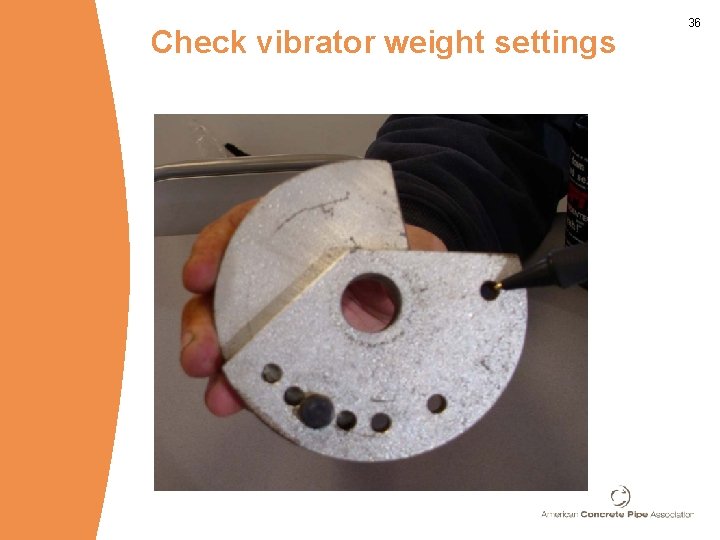 Check vibrator weight settings 36 