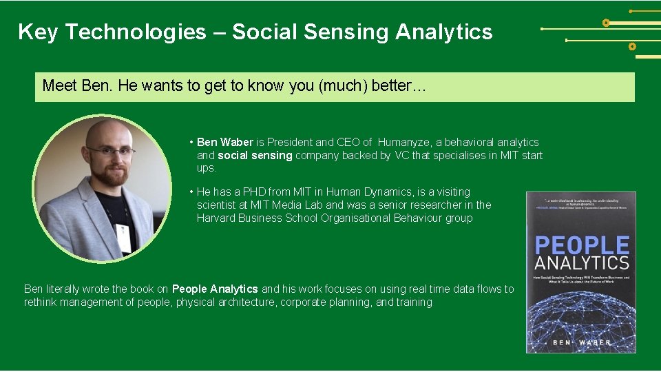 Key Technologies – Social Sensing Analytics Meet Ben. He wants to get to know