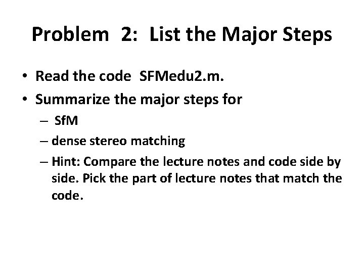 Problem 2: List the Major Steps • Read the code SFMedu 2. m. • Problem 2: List the Major Steps • Read the code SFMedu 2. m. •
