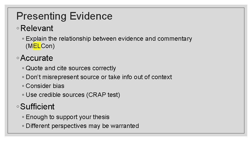 Presenting Evidence ◦ Relevant ◦ Explain the relationship between evidence and commentary (MELCon) ◦