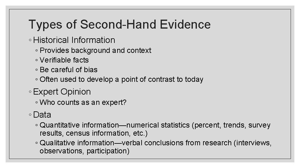 Types of Second-Hand Evidence ◦ Historical Information ◦ Provides background and context ◦ Verifiable