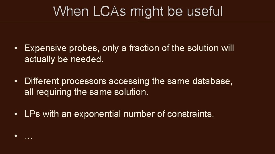 When LCAs might be useful • Expensive probes, only a fraction of the When LCAs might be useful • Expensive probes, only a fraction of the