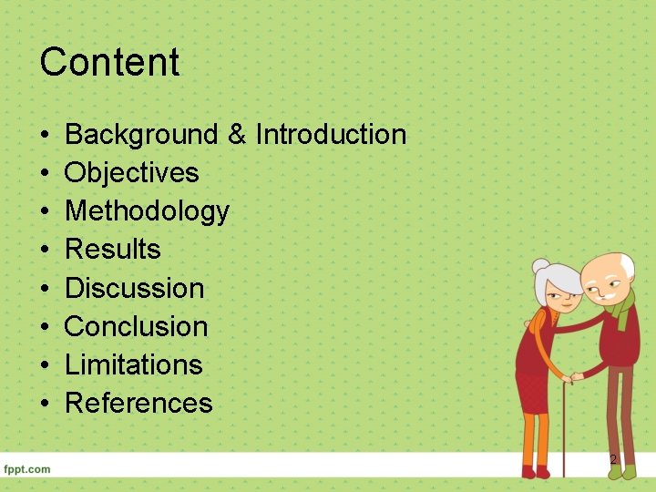 Content • • Background & Introduction Objectives Methodology Results Discussion Conclusion Limitations References 2