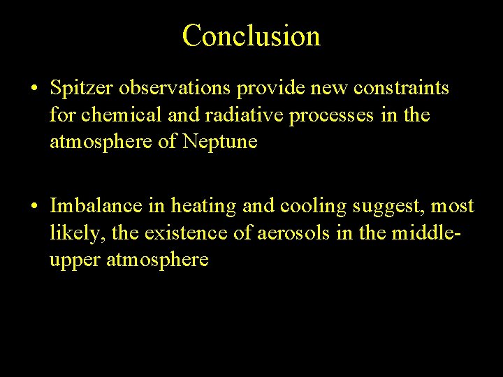 Conclusion • Spitzer observations provide new constraints for chemical and radiative processes in the