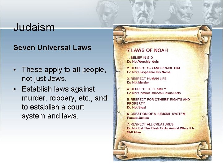 Judaism Seven Universal Laws • These apply to all people, not just Jews. •