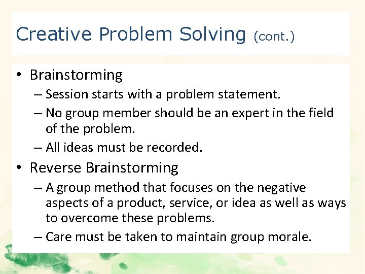 Creative Problem Solving (cont. ) • Brainstorming – Session starts with a problem statement.