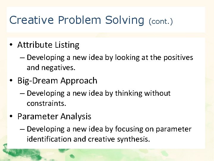 Creative Problem Solving (cont. ) • Attribute Listing – Developing a new idea by