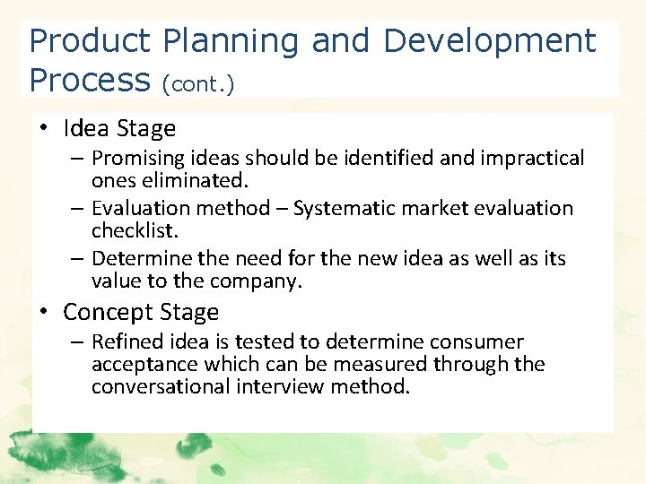 Product Planning and Development Process (cont. ) • Idea Stage – Promising ideas should