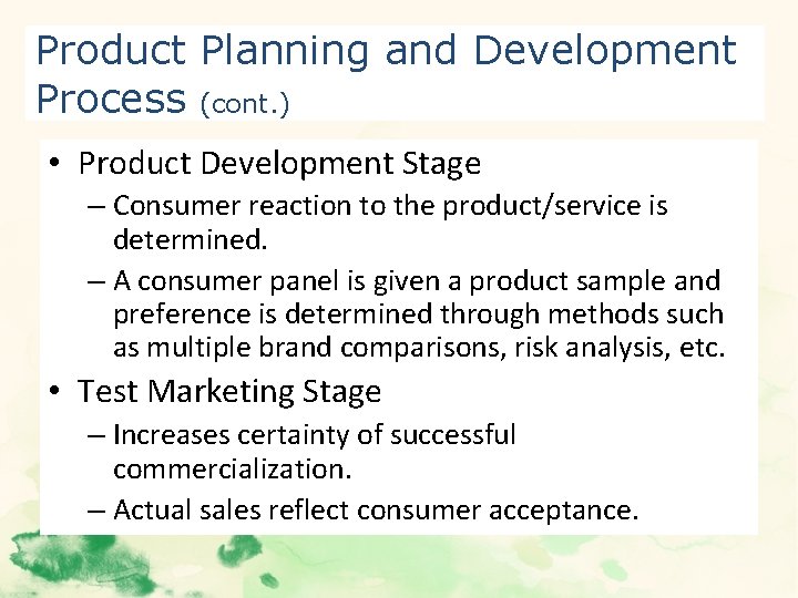 Product Planning and Development Process (cont. ) • Product Development Stage – Consumer reaction