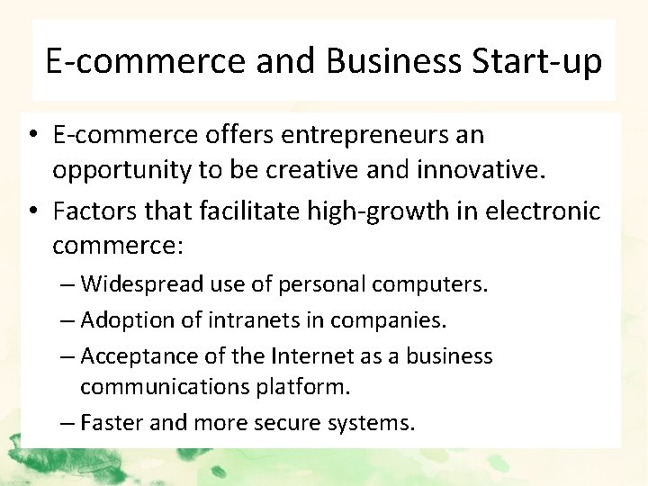 E-commerce and Business Start-up • E-commerce offers entrepreneurs an opportunity to be creative and