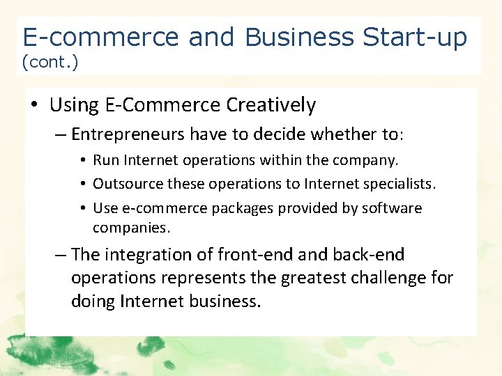 E-commerce and Business Start-up (cont. ) • Using E-Commerce Creatively – Entrepreneurs have to