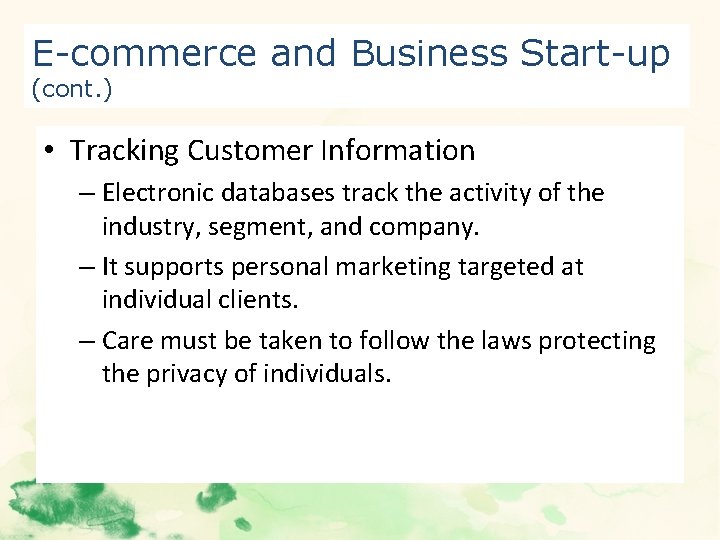 E-commerce and Business Start-up (cont. ) • Tracking Customer Information – Electronic databases track