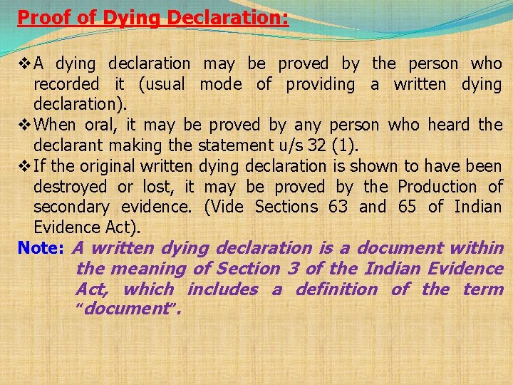 Proof of Dying Declaration: v A dying declaration may be proved by the person