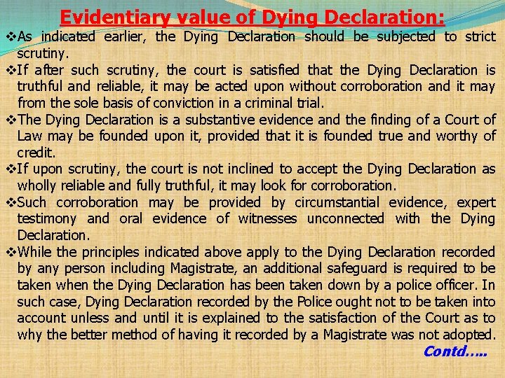 Evidentiary value of Dying Declaration: v. As indicated earlier, the Dying Declaration should be