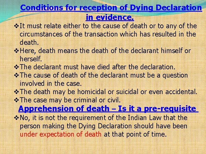 Conditions for reception of Dying Declaration in evidence. v It must relate either to