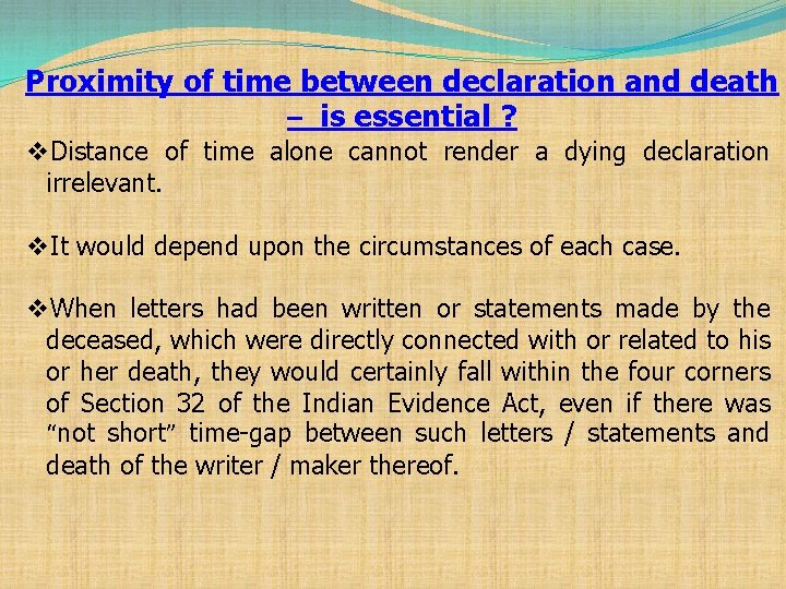 Proximity of time between declaration and death – is essential ? v. Distance of