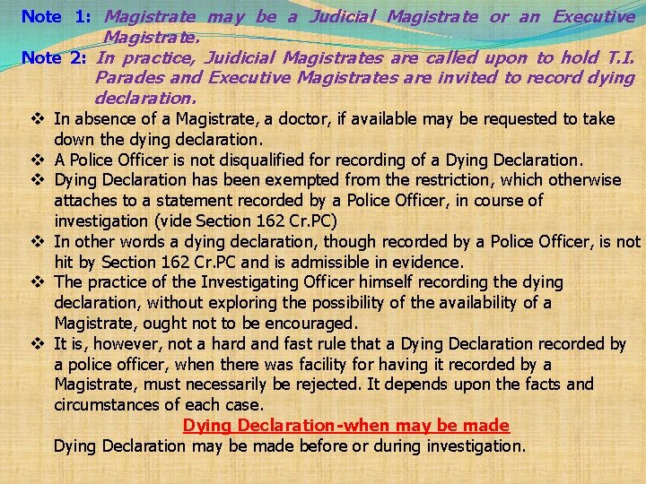Note 1: Magistrate may be a Judicial Magistrate or an Executive Magistrate. Note 2:
