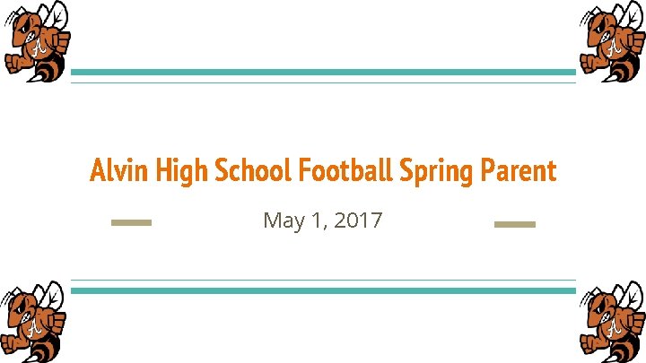Alvin High School Football Spring Parent May 1, 2017 