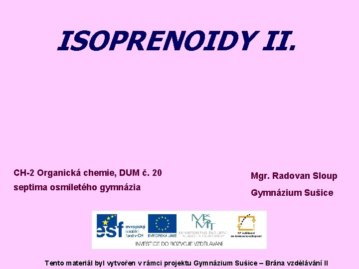 ISOPRENOIDY II. CH-2 Organická chemie, DUM č. 20 septima osmiletého gymnázia Mgr. Radovan Sloup