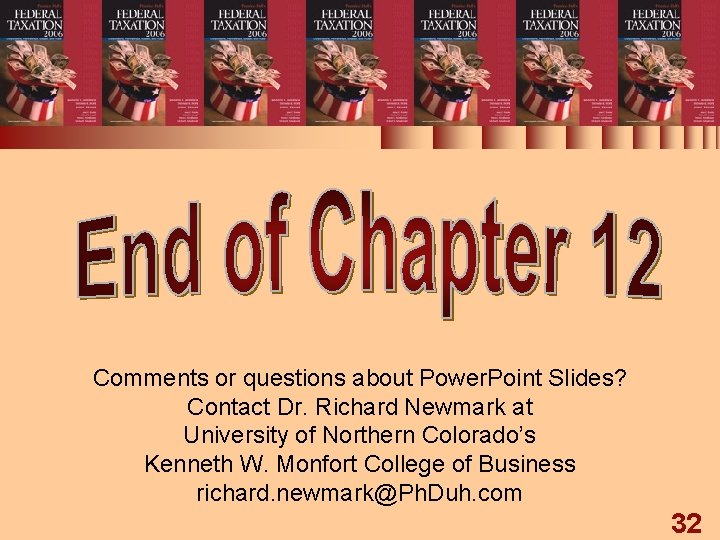 Comments or questions about Power. Point Slides? Contact Dr. Richard Newmark at University of